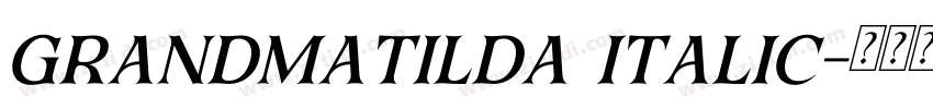 grandmatilda italic字体转换